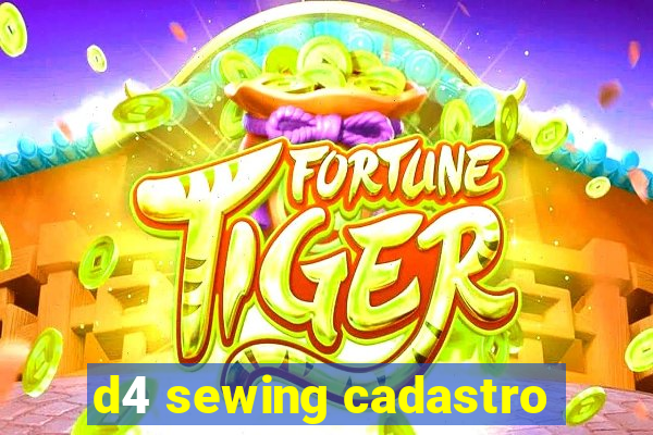 d4 sewing cadastro